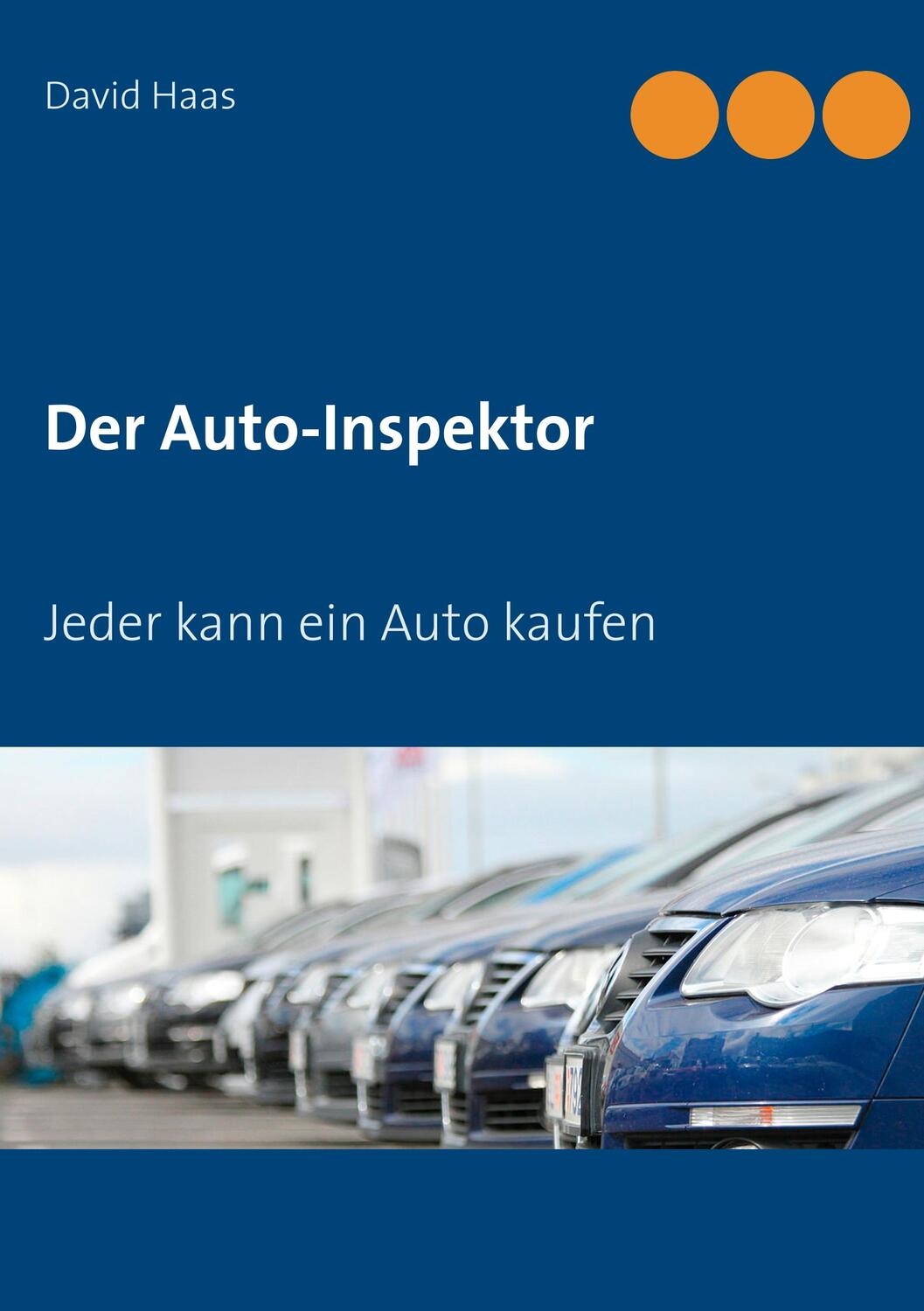 Cover: 9783732279418 | Der Auto-Inspektor | Jeder kann ein Auto kaufen | David Haas | Buch