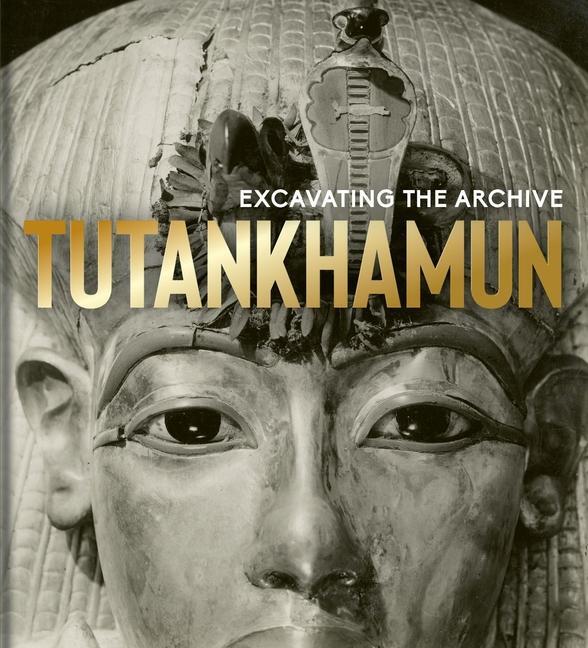 Cover: 9781851245857 | Tutankhamun | Excavating the Archive | The Griffith Institute | Buch