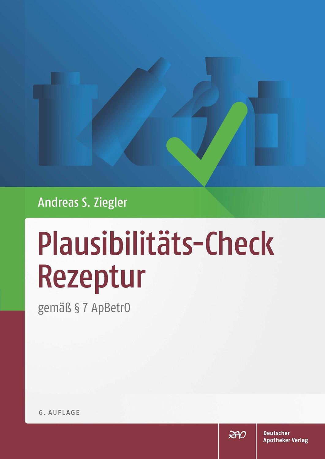 Cover: 9783769278279 | Plausibilitäts-Check Rezeptur | gemäß § 7 ApBetrO | Andreas S. Ziegler