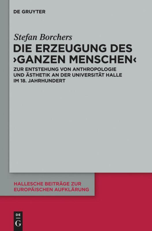 Cover: 9783110251265 | Die Erzeugung des ¿ganzen Menschen¿ | Stefan Borchers | Buch | ISSN