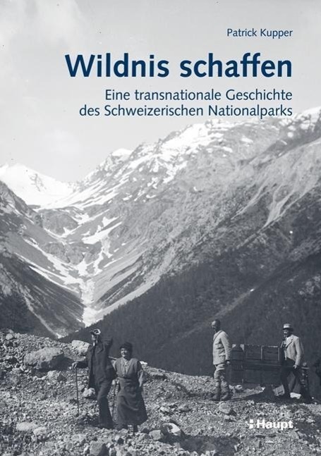 Cover: 9783258077192 | Wildnis schaffen | Patrick Kupper | Buch | 376 S. | Deutsch | 2012