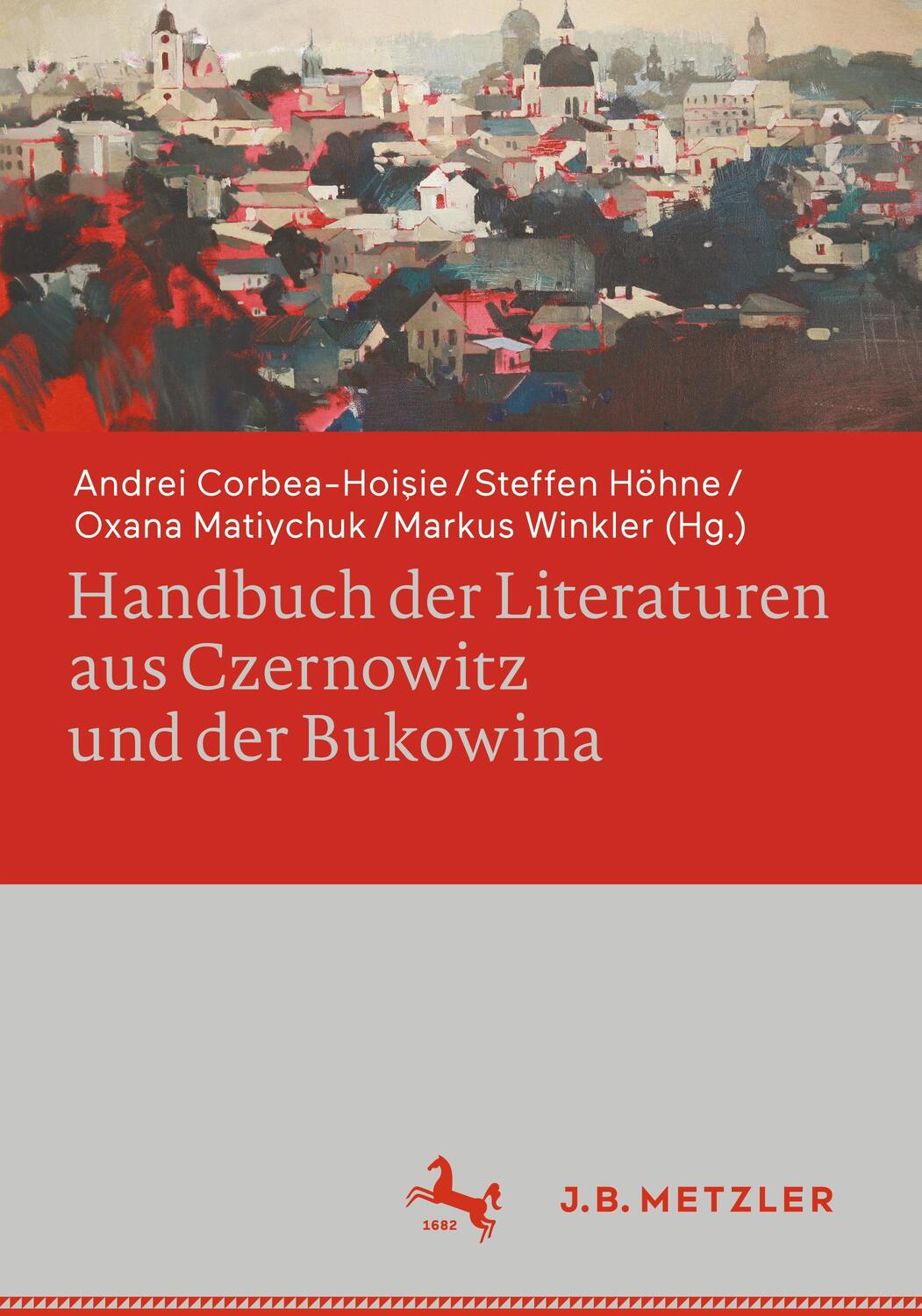 Cover: 9783476059727 | Handbuch der Literaturen aus Czernowitz und der Bukowina | Buch | xxii