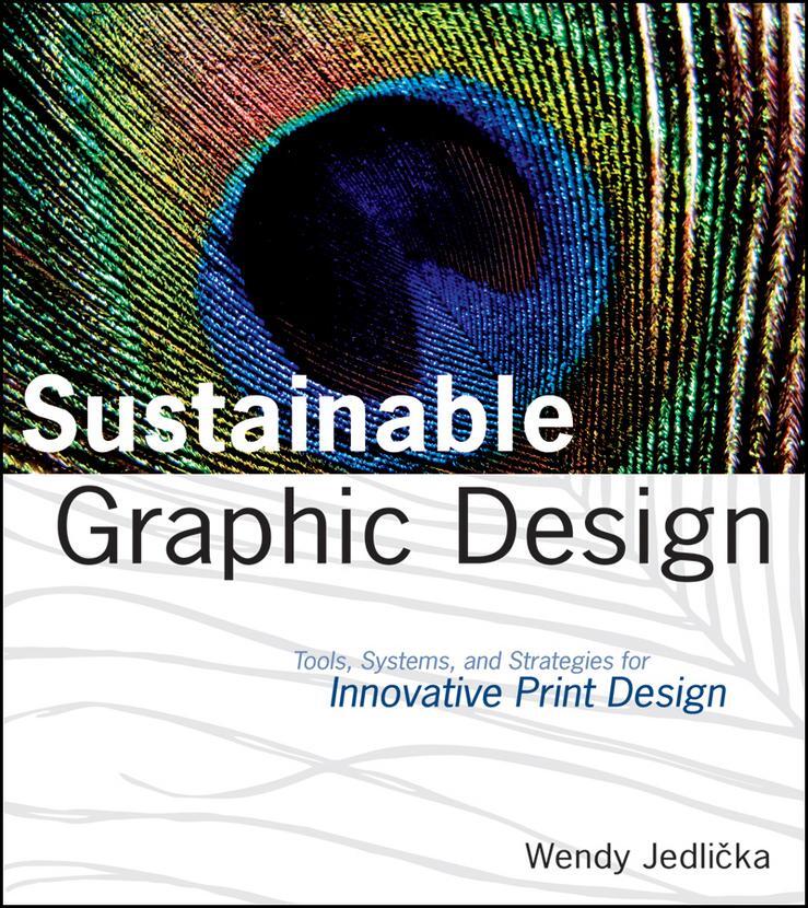 Cover: 9780470246702 | Sustainable Graphic Design | Wendy Jedlicka | Taschenbuch | 528 S.