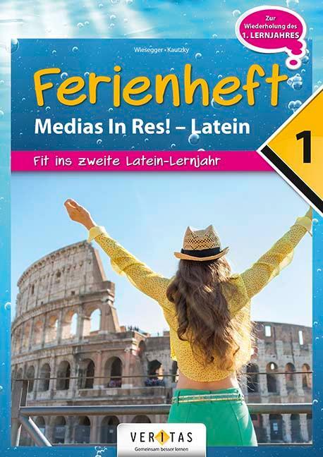 Cover: 9783710142758 | Medias in res! Latein für den Anfangsunterricht. 1. Ferienheft -...