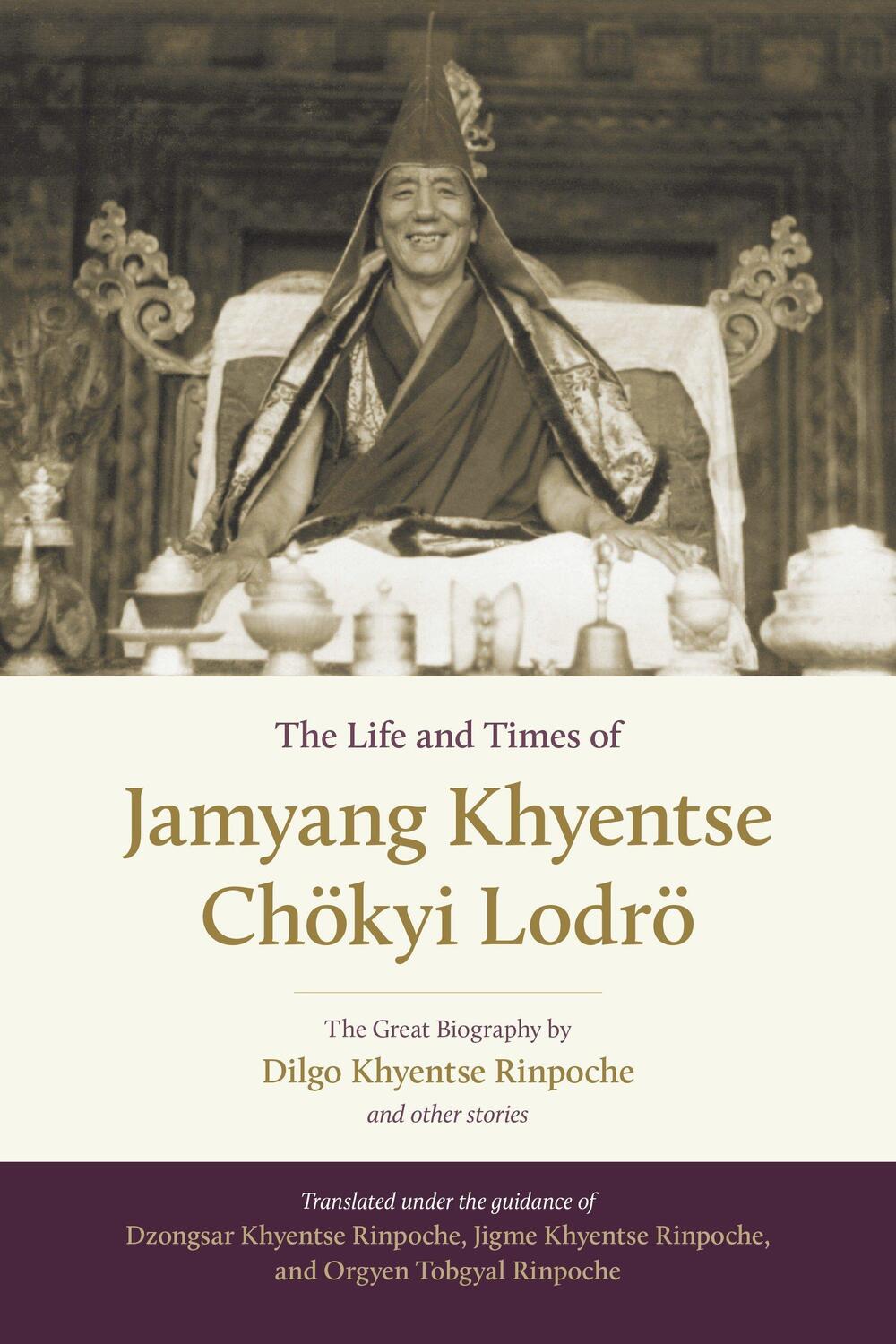 Cover: 9781611803778 | The Life and Times of Jamyang Khyentse Chökyi Lodrö: The Great...