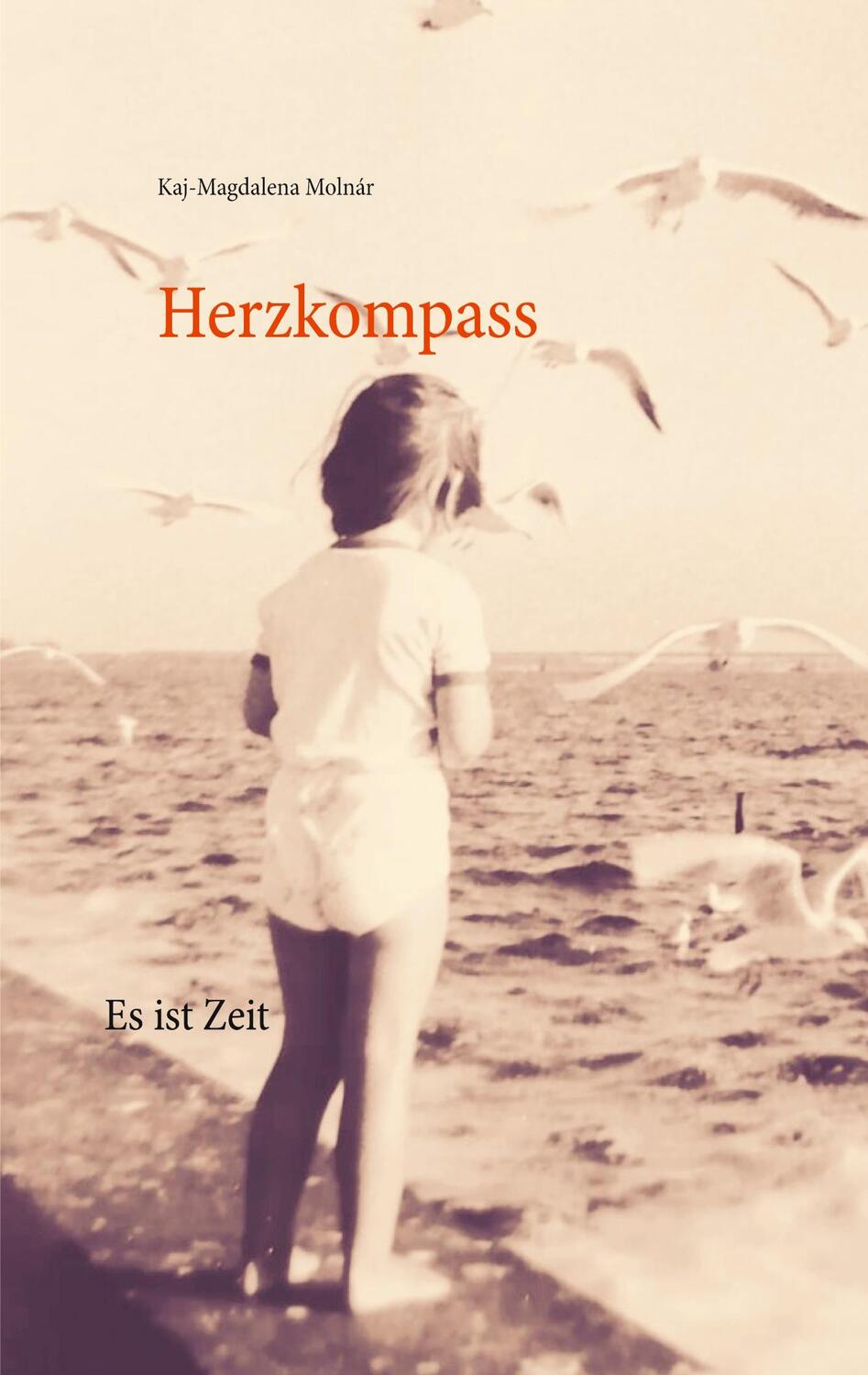 Cover: 9783751933049 | Herzkompass | Es ist Zeit | Kaj-Magdalena Molnár | Taschenbuch
