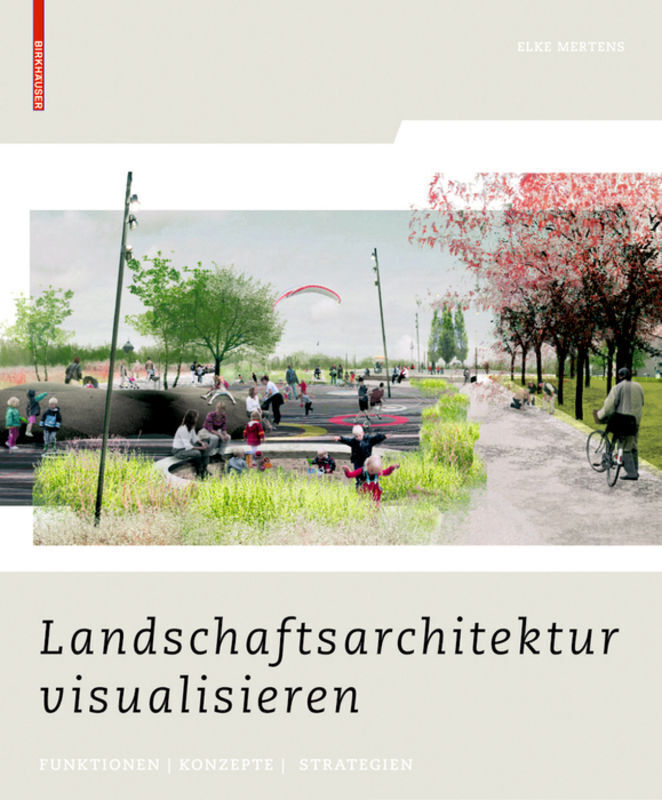 Cover: 9783764387884 | Landschaftsarchitektur visualisieren, m. DVD | Elke Mertens | Buch