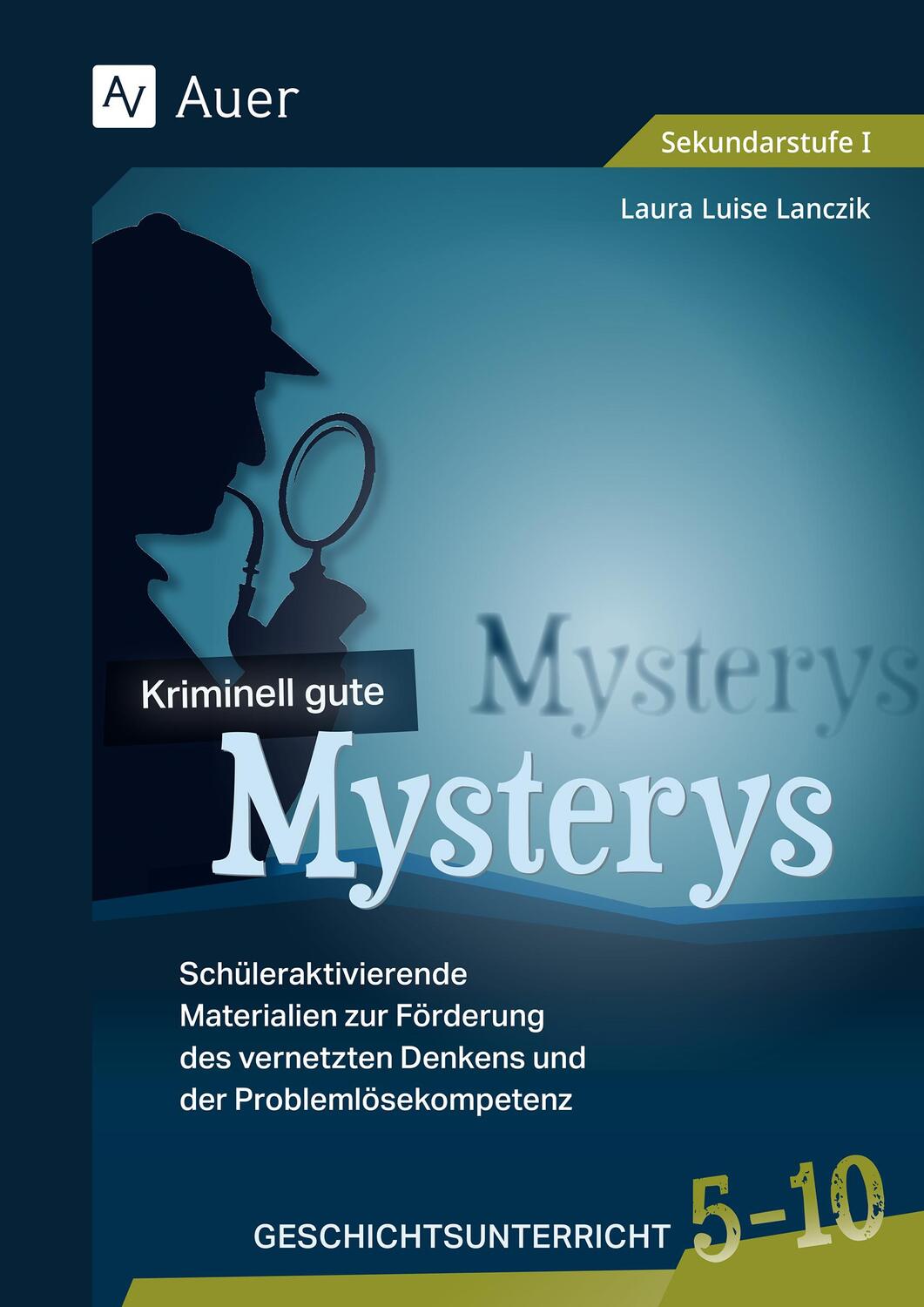 Cover: 9783403087144 | Kriminell gute Mysterys Geschichtsunterricht 5-10 | Lanczik | 88 S.