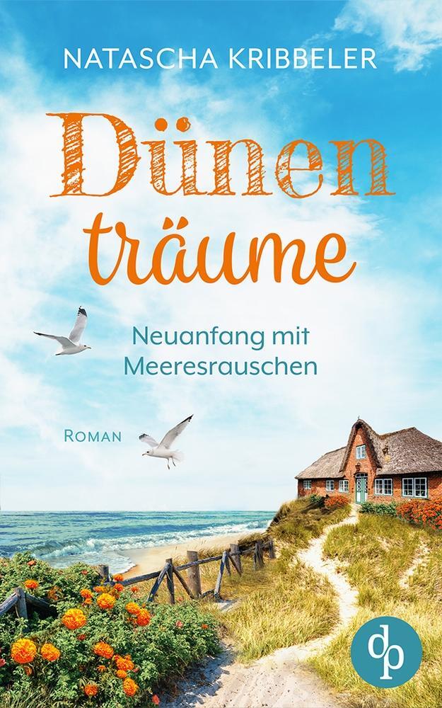 Cover: 9783986375355 | Dünenträume | Neuanfang mit Meeresrauschen | Natascha Kribbeler | Buch