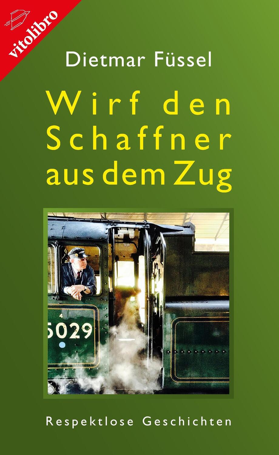 Cover: 9783869402307 | Wirf den Schaffner aus dem Zug | Dietmar Füssel | Taschenbuch | 128 S.