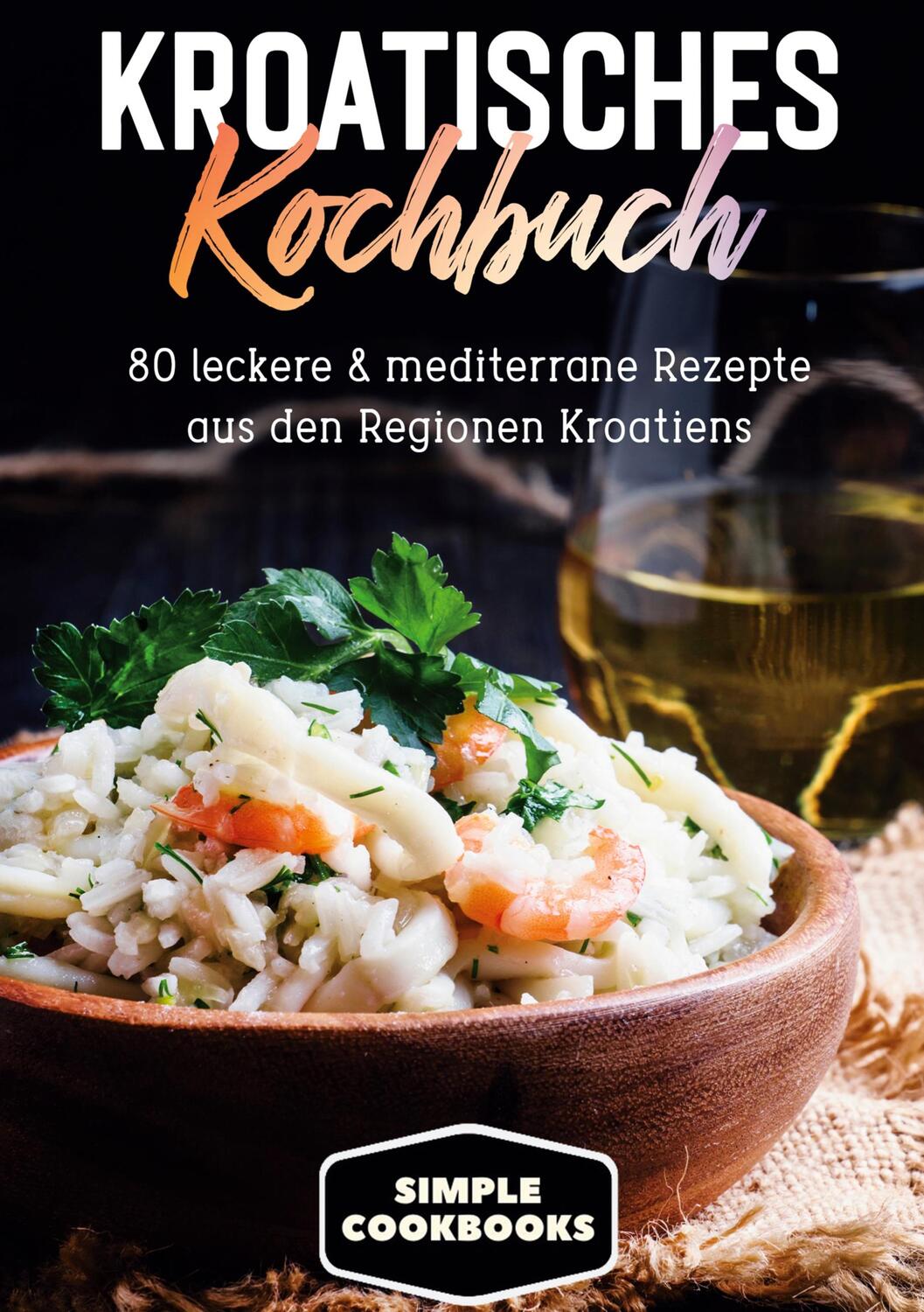 Cover: 9783755761259 | Kroatisches Kochbuch: 80 leckere &amp; mediterrane Rezepte aus den...