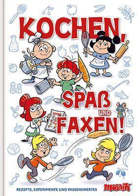 Cover: 9783864620799 | Kochen, Spaß und Faxen! | Rezepte, Experimente und Wissenswertes