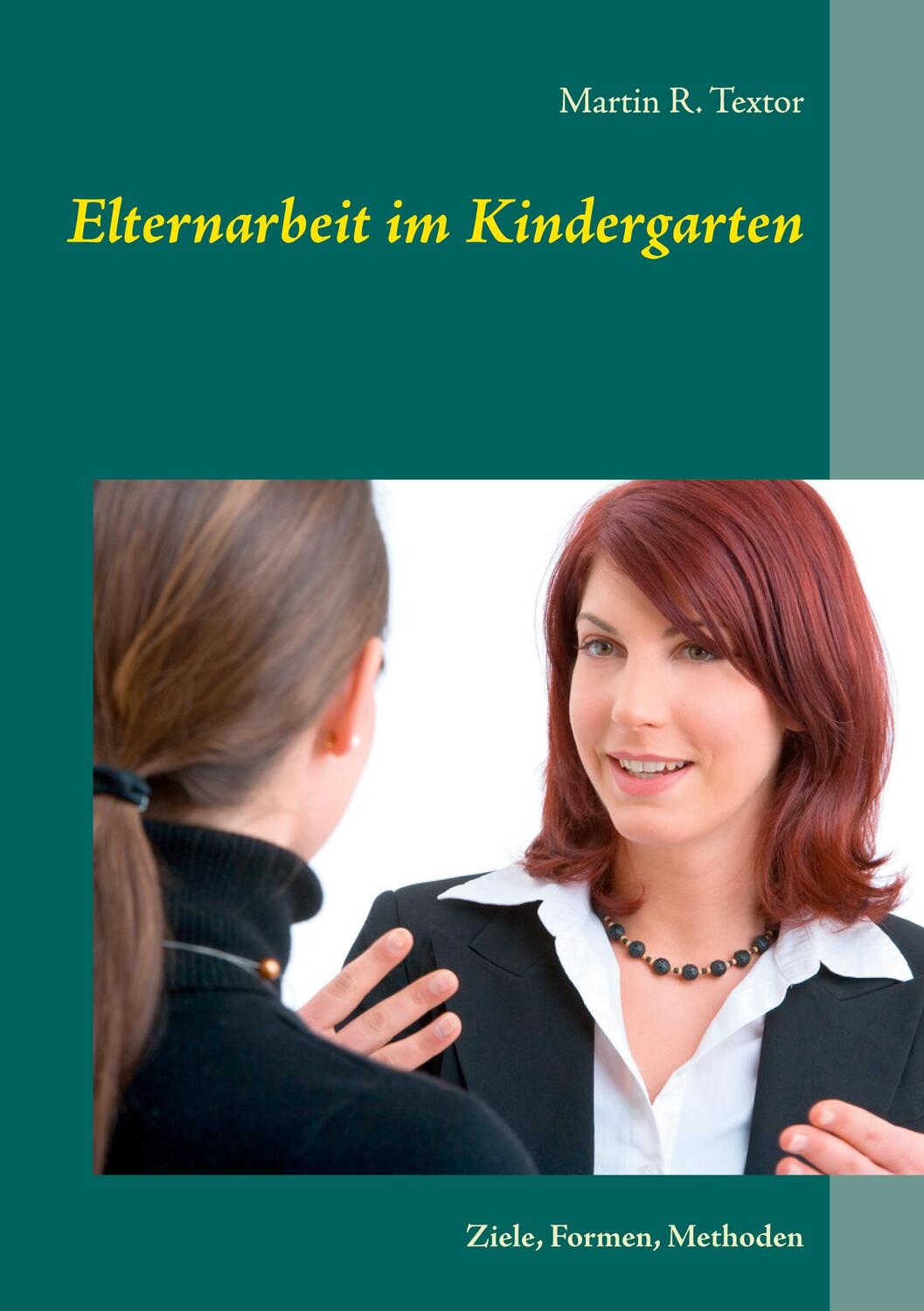 Cover: 9783833436635 | Elternarbeit im Kindergarten | Ziele, Formen, Methoden | Textor | Buch