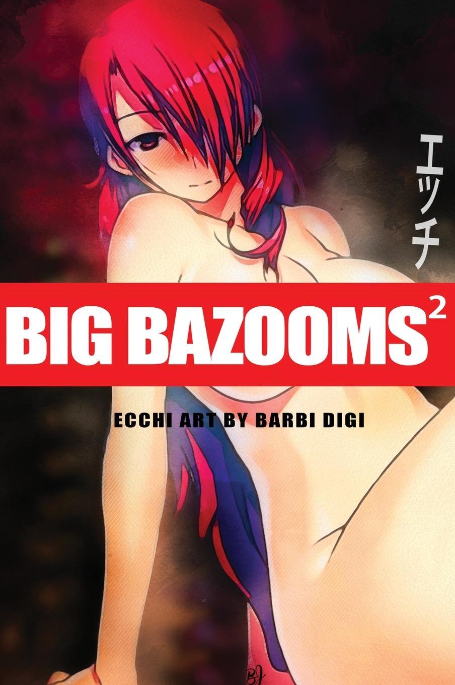 Cover: 9780648178347 | BIG BAZOOMS 2 - Busty Girls with Big Boobs | Barbi Digi | Buch | 2022