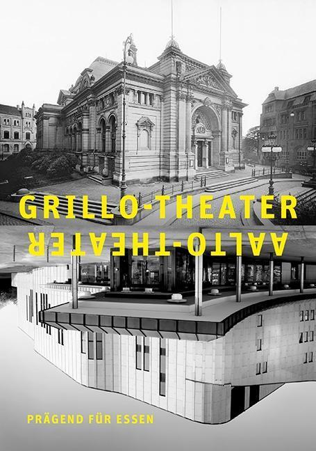 Cover: 9783837521696 | Grillo-Theater, Aalto-Theater - prägend für Essen | Taschenbuch | 2019