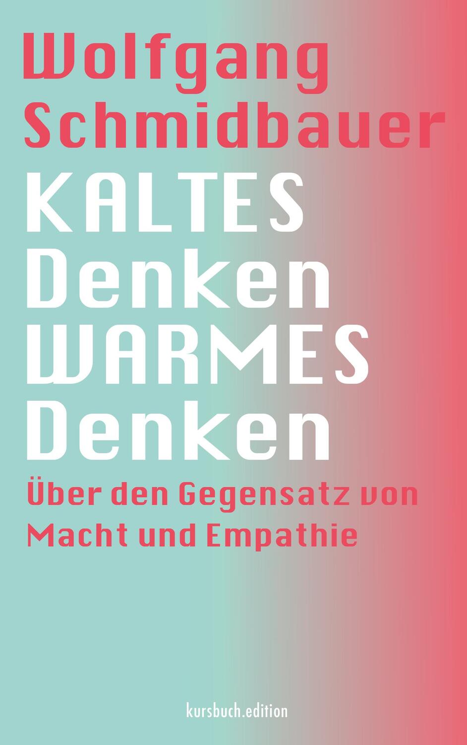 Cover: 9783961961344 | KALTES Denken, WARMES Denken | Wolfgang Schmidbauer | Buch | 231 S.