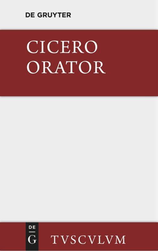 Cover: 9783110356236 | Orator | Lateinisch - deutsch | Cicero | Buch | Sammlung Tusculum