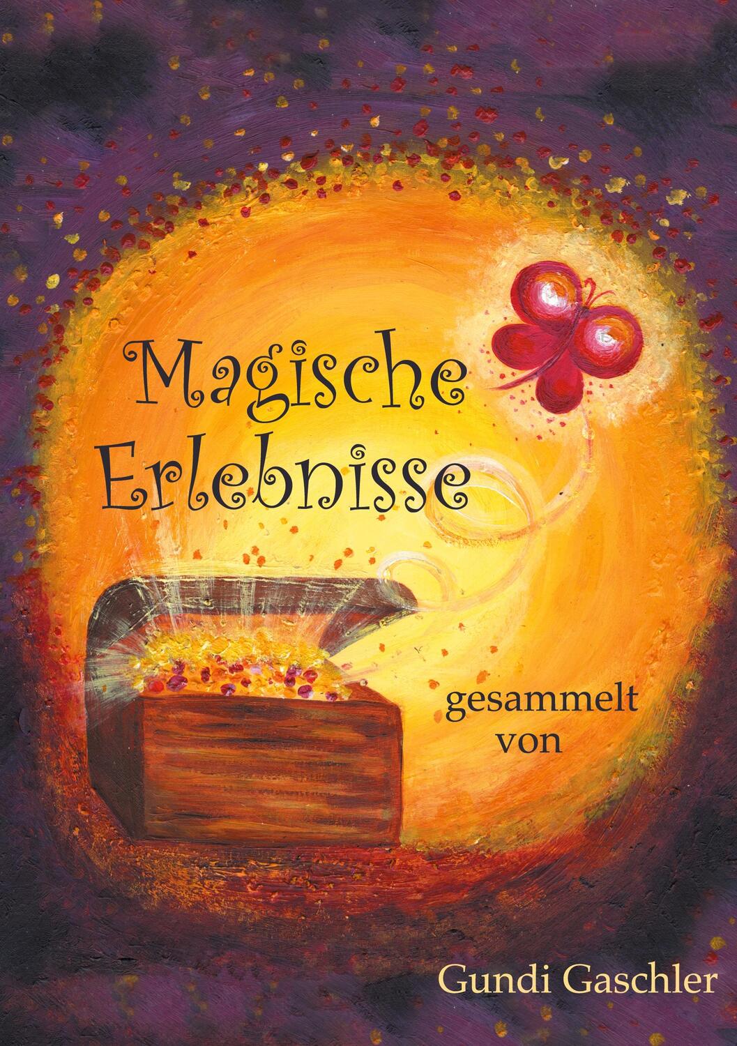 Cover: 9783751979221 | Magische Erlebnisse | gesammelt von Gundi Gaschler | Gundi Gaschler