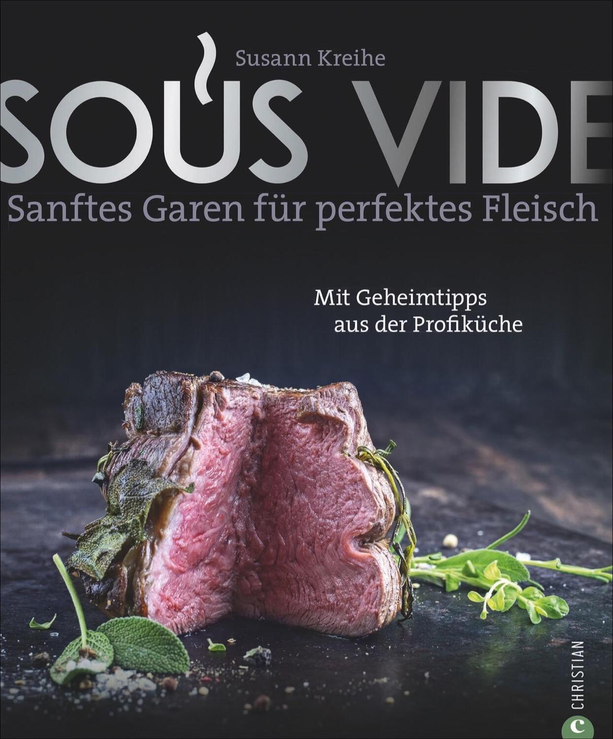 Cover: 9783959612562 | Sous Vide | Sanftes Garen für perfektes Fleisch | Susann Kreihe | Buch