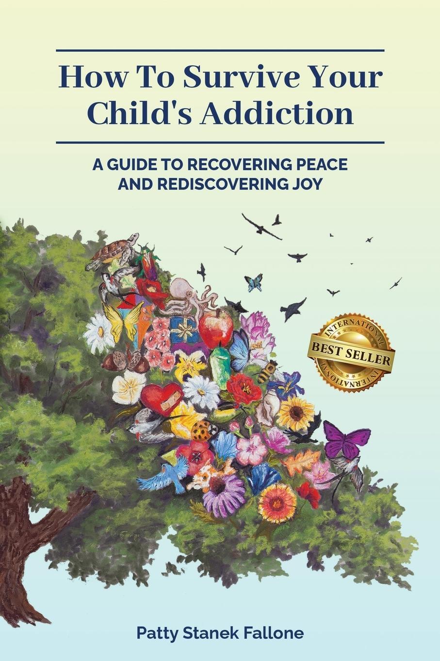 Cover: 9781959840985 | How To Survive Your Child's Addiction | Patty Stanek Fallone | Buch