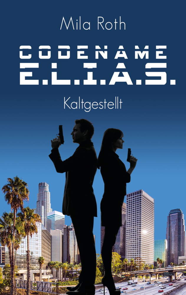 Cover: 9783967119466 | Codename E.L.I.A.S. - Kaltgestellt | Mila Roth | Taschenbuch | Deutsch