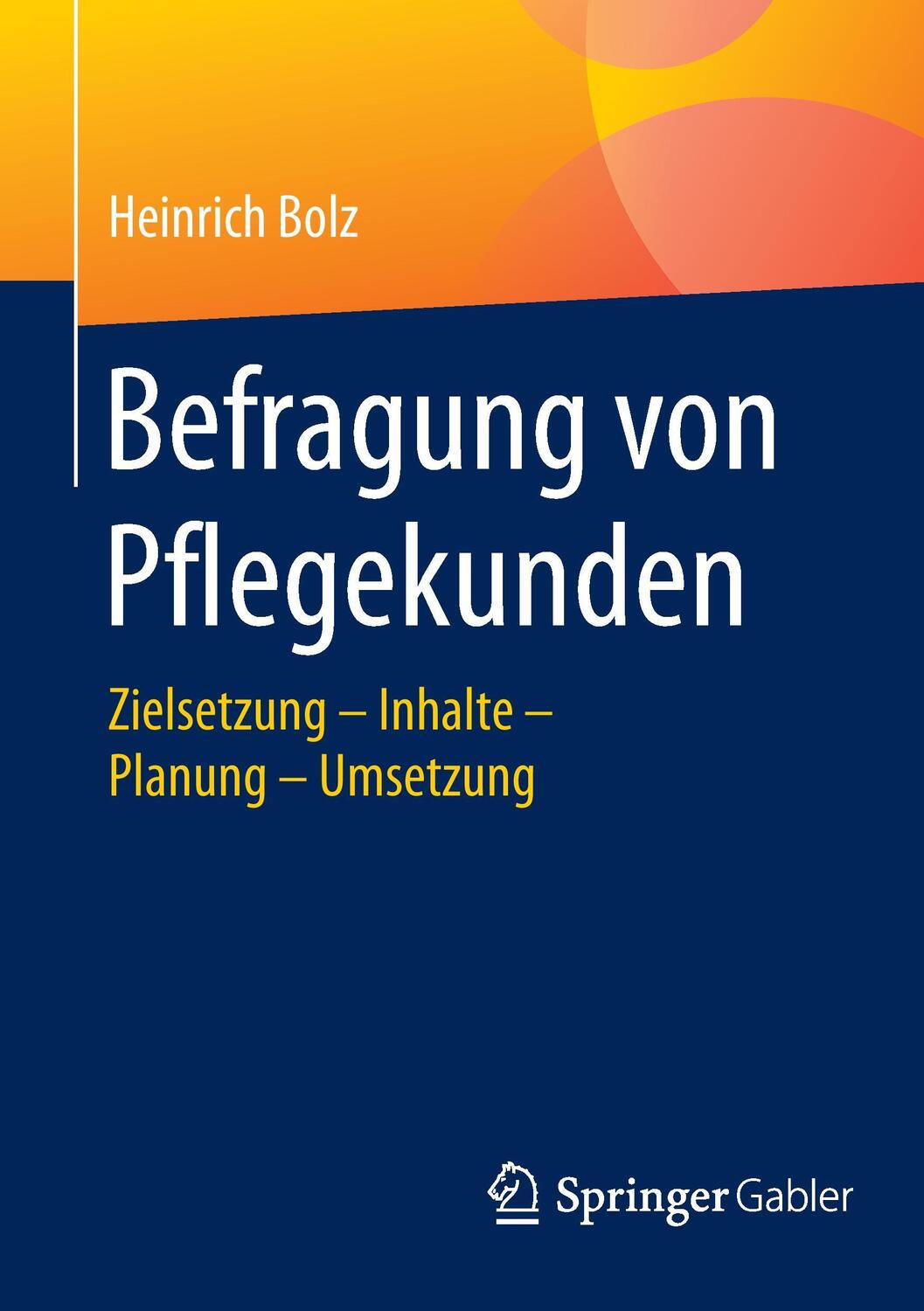 Cover: 9783658104627 | Befragung von Pflegekunden | Heinrich Bolz | Taschenbuch | Paperback