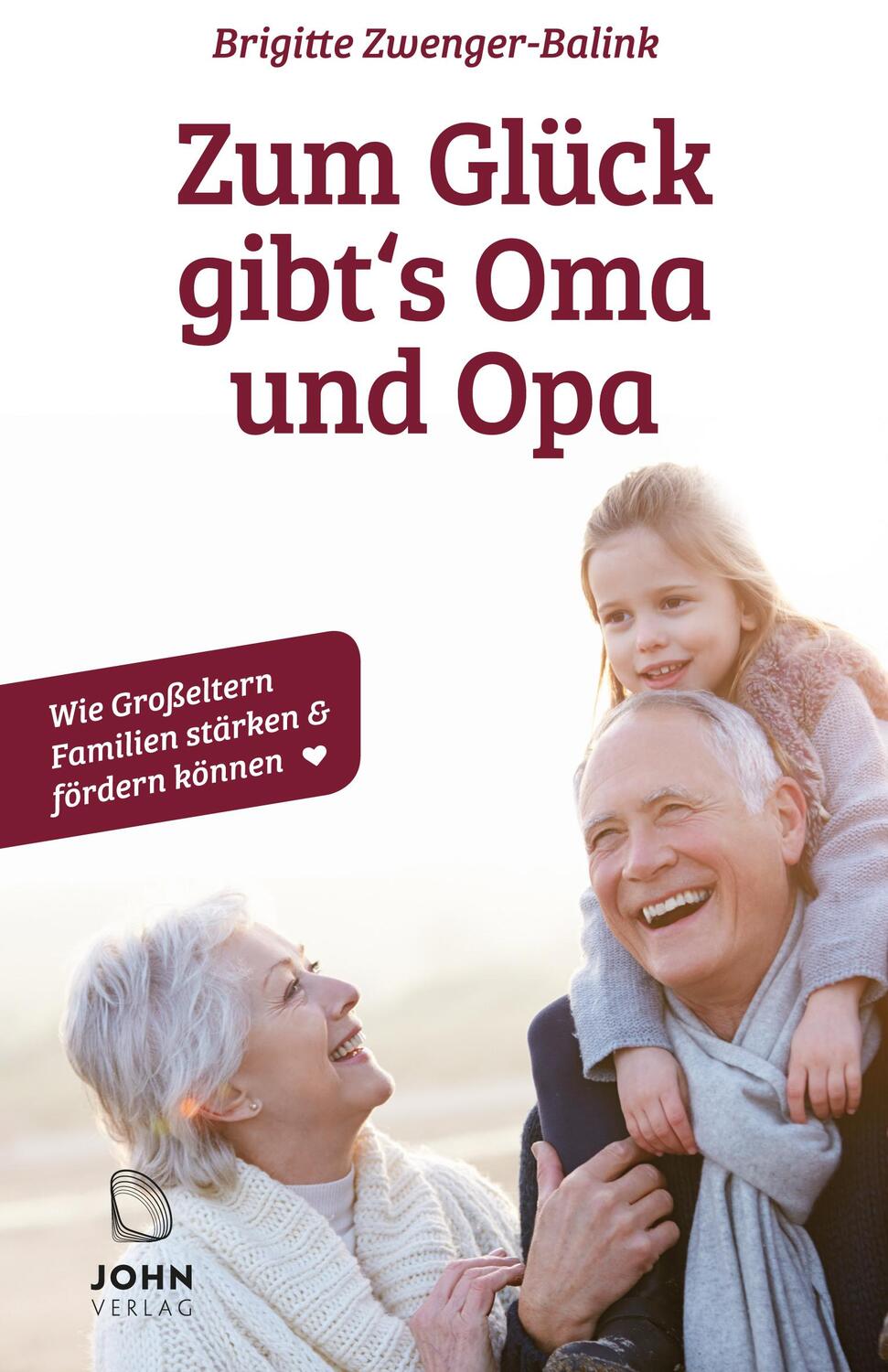 Cover: 9783963840401 | Zum Glück gibt's Oma und Opa. Wie Großeltern Familien stärken und...