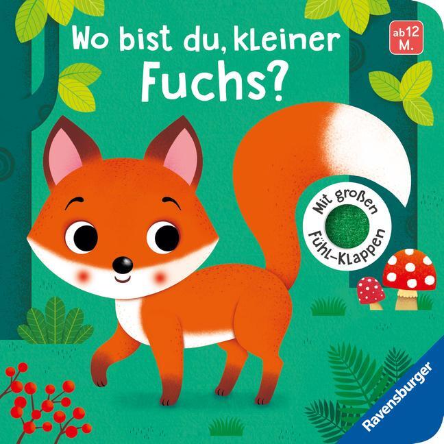 Cover: 9783473438723 | Wo bist du, kleiner Fuchs? | Mit großen Fühl-Klappen | Klara Tünner