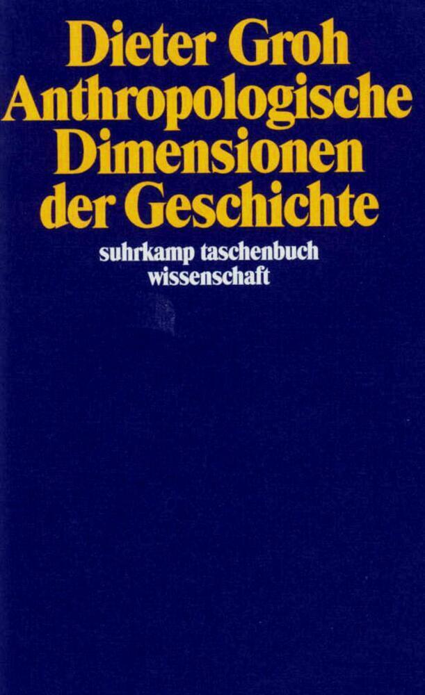 Cover: 9783518285923 | Anthropologische Dimensionen der Geschichte | Dieter Groh | Buch