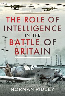 Cover: 9781399010382 | The Role of Intelligence in the Battle of Britain | Norman Ridley