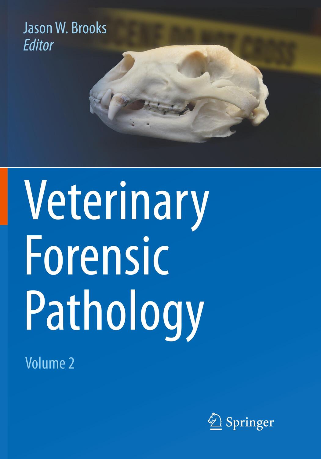 Cover: 9783319883908 | Veterinary Forensic Pathology, Volume 2 | Jason W. Brooks | Buch
