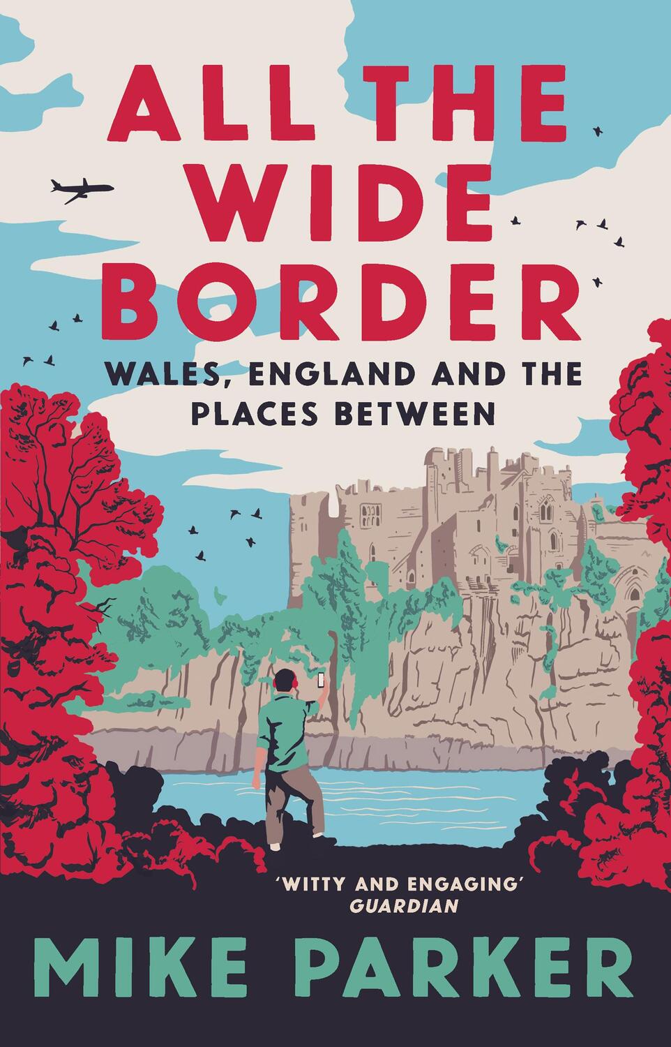 Cover: 9780008499181 | All the Wide Border | Wales, England and the Places Between | Parker