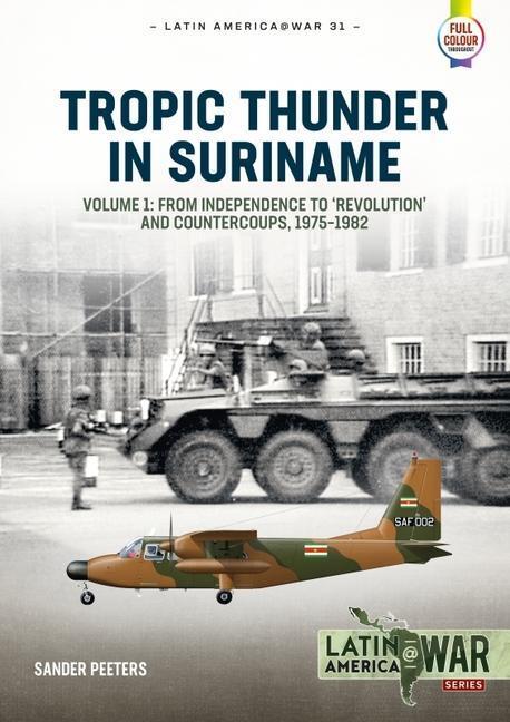 Cover: 9781913118716 | Tropic Thunder in Suriname: Volume 1 - From Independence to...