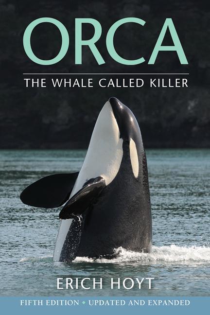 Cover: 9780228102298 | Orca: The Whale Called Killer | Erich Hoyt | Taschenbuch | Englisch