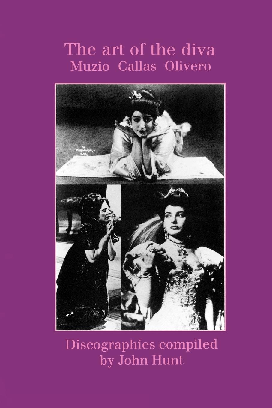 Cover: 9781901395006 | The Art of the Diva. 3 Discographies. Claudia Muzio, Maria Callas,...