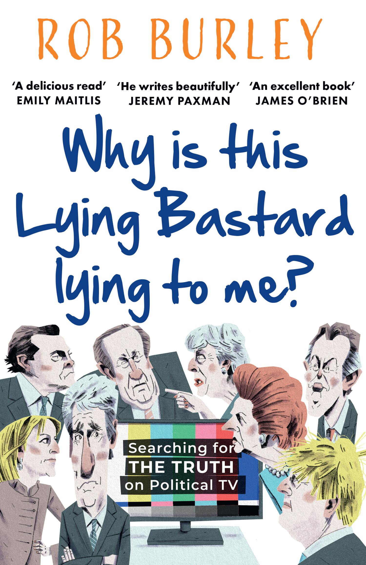 Cover: 9780008542511 | Why Is This Lying Bastard Lying to Me? | Rob Burley | Taschenbuch