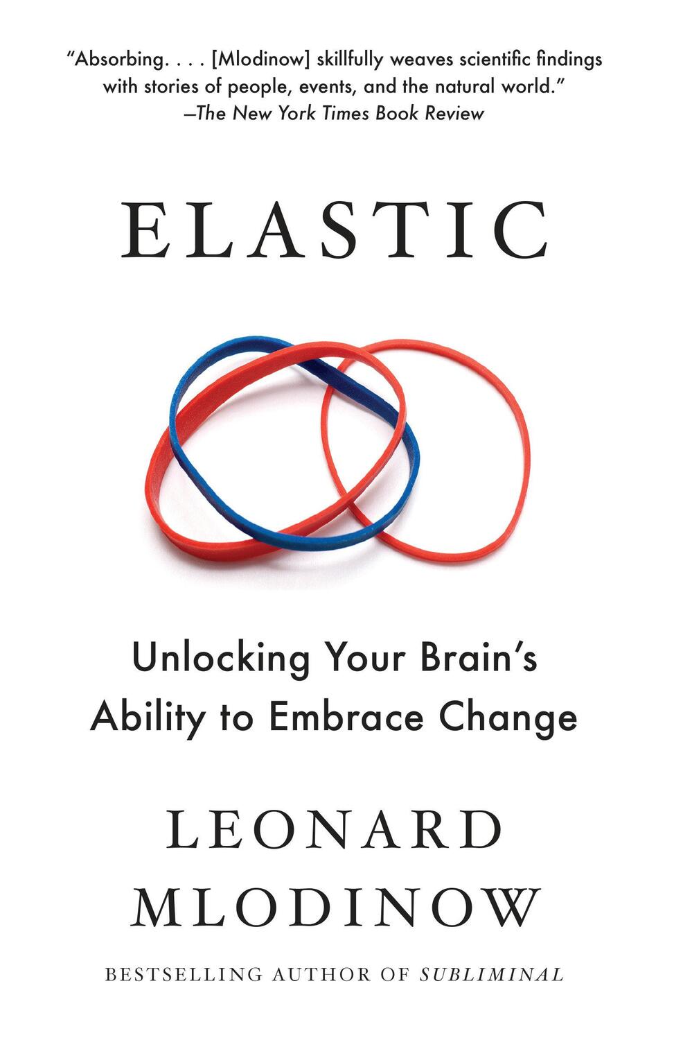 Cover: 9781101970164 | Elastic | Unlocking Your Brain's Ability to Embrace Change | Mlodinow