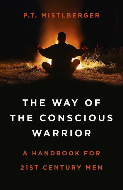Cover: 9781785358746 | Way of the Conscious Warrior, The | A Handbook for 21st Century Men