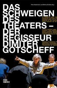 Cover: 9783940384102 | Das Schweigen des Theaters - Der Regisseur Dimiter Gotscheff | Buch