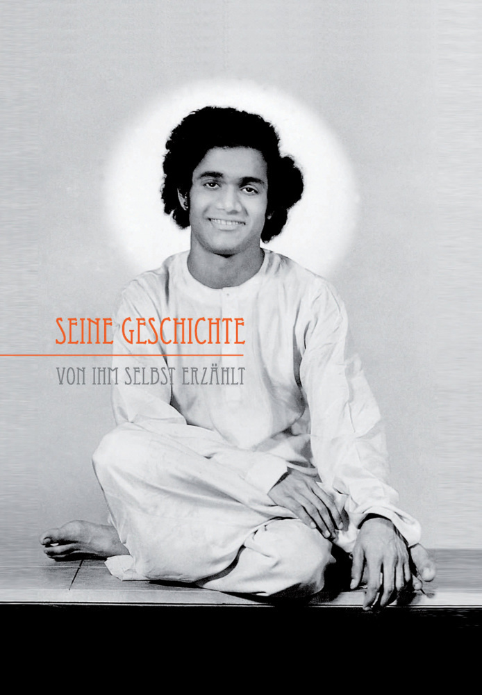 Cover: 9783932957604 | Seine Geschichte | von ihm selbst erzählt | Sai Baba | Buch | 2011