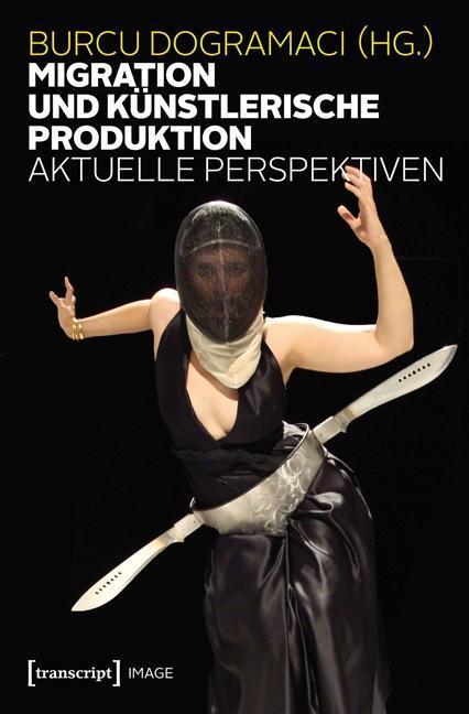 Cover: 9783837623659 | Migration und künstlerische Produktion | Taschenbuch | 388 S. | 2013