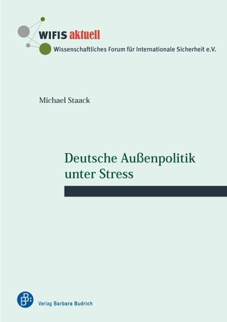 Cover: 9783847407928 | Deutsche Außenpolitik unter Stress | WIFIS-aktuell 58 | Michael Staack