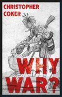 Cover: 9781787383890 | Why War? | Christopher Coker | Buch | Englisch | 2021