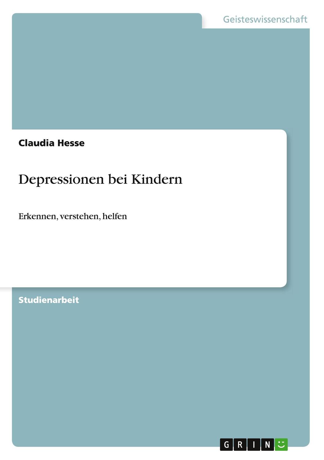 Cover: 9783640734443 | Depressionen bei Kindern | Erkennen, verstehen, helfen | Claudia Hesse