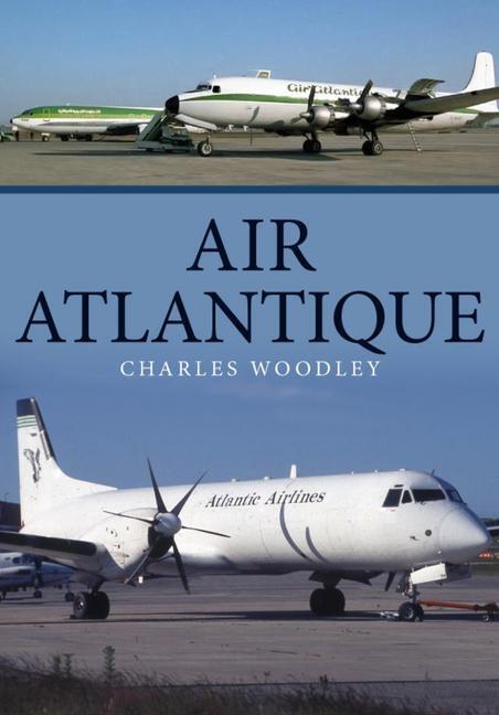 Cover: 9781445693163 | Air Atlantique | Charles Woodley | Taschenbuch | Englisch | 2021