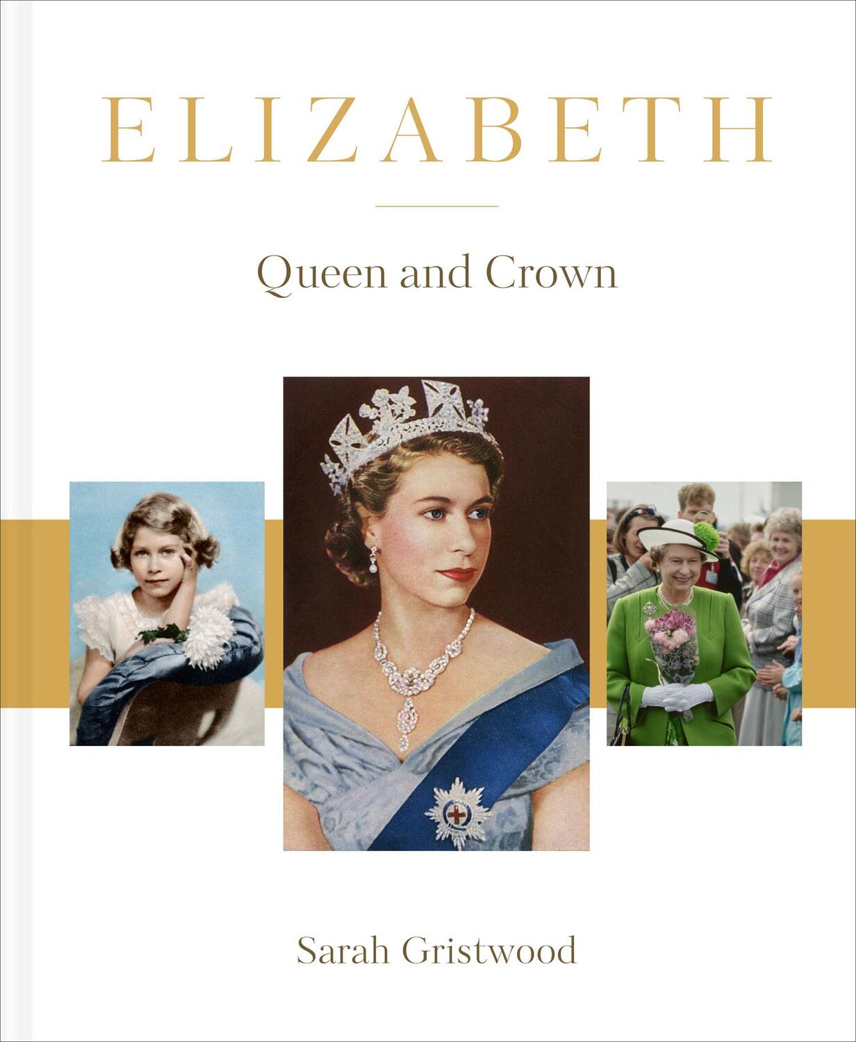 Cover: 9781911682554 | Elizabeth: Queen and Crown | Sarah Gristwood | Buch | Gebunden | 2022