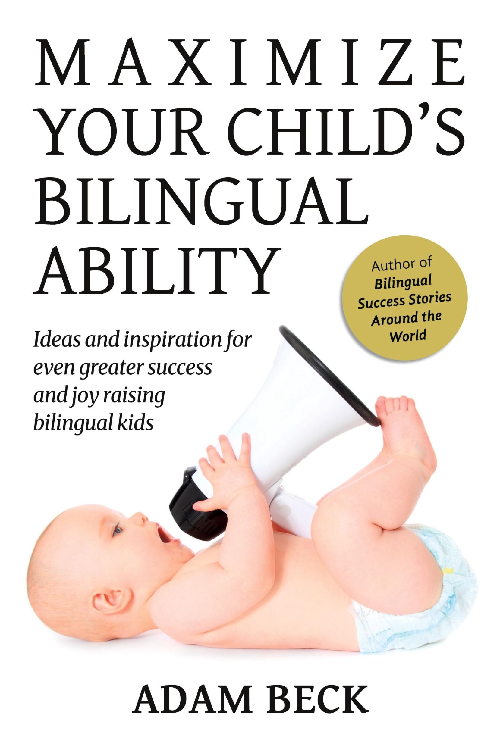 Cover: 9784908629013 | Maximize Your Child's Bilingual Ability | Adam Beck | Taschenbuch