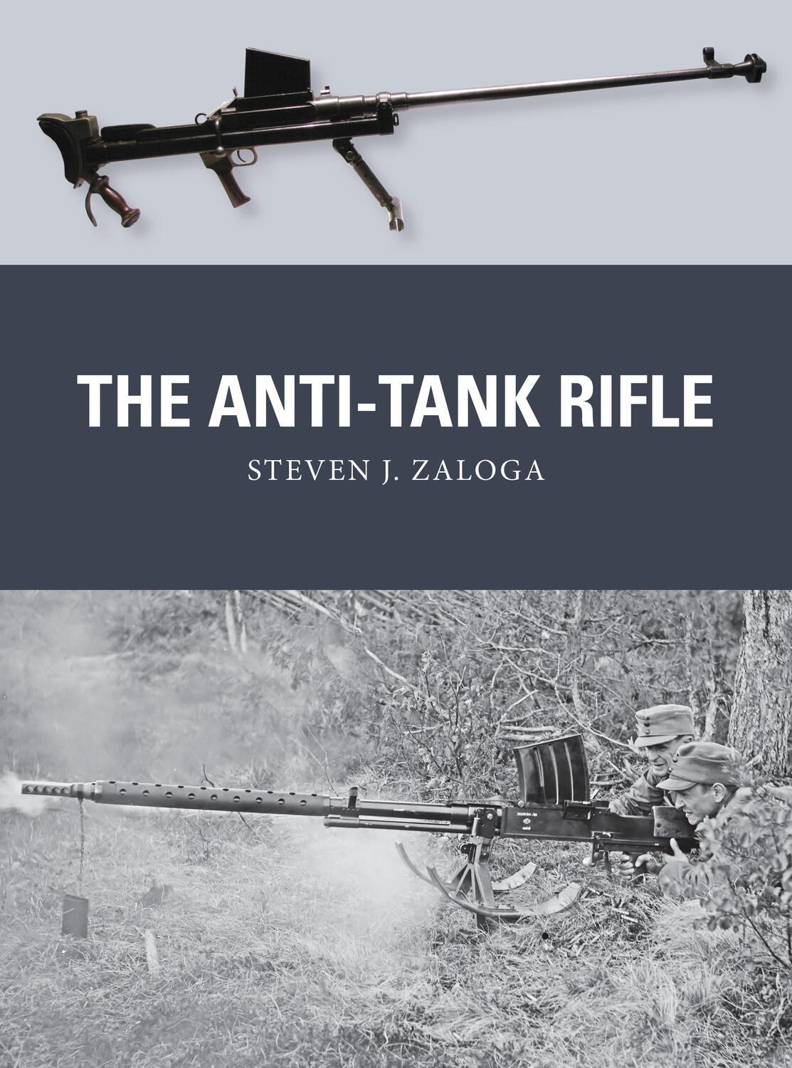 Cover: 9781472817228 | The Anti-Tank Rifle | Steven J. Zaloga | Taschenbuch | Weapon | 2018