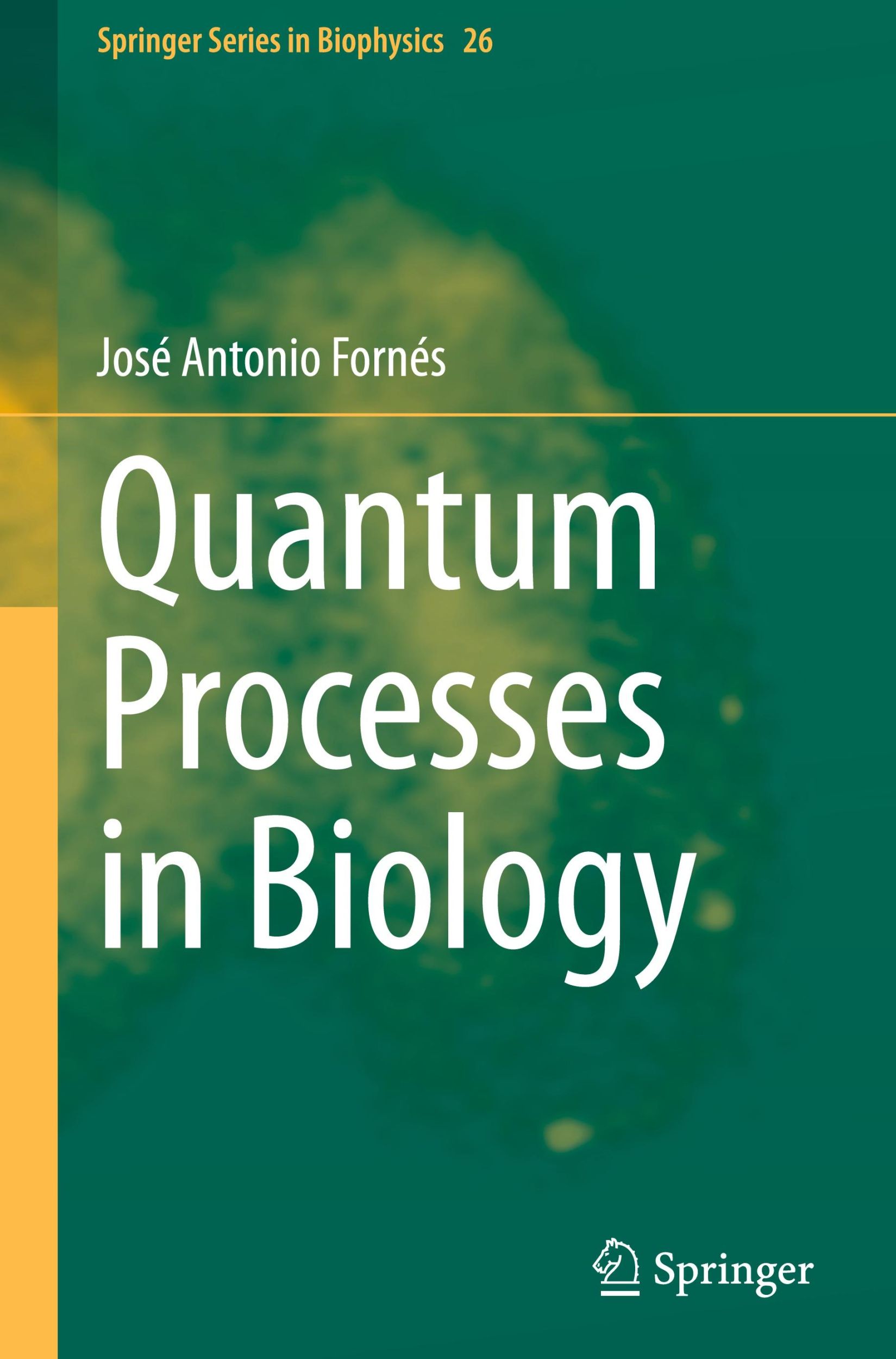 Cover: 9783031580772 | Quantum Processes in Biology | José Antonio Fornés | Buch | xii | 2024