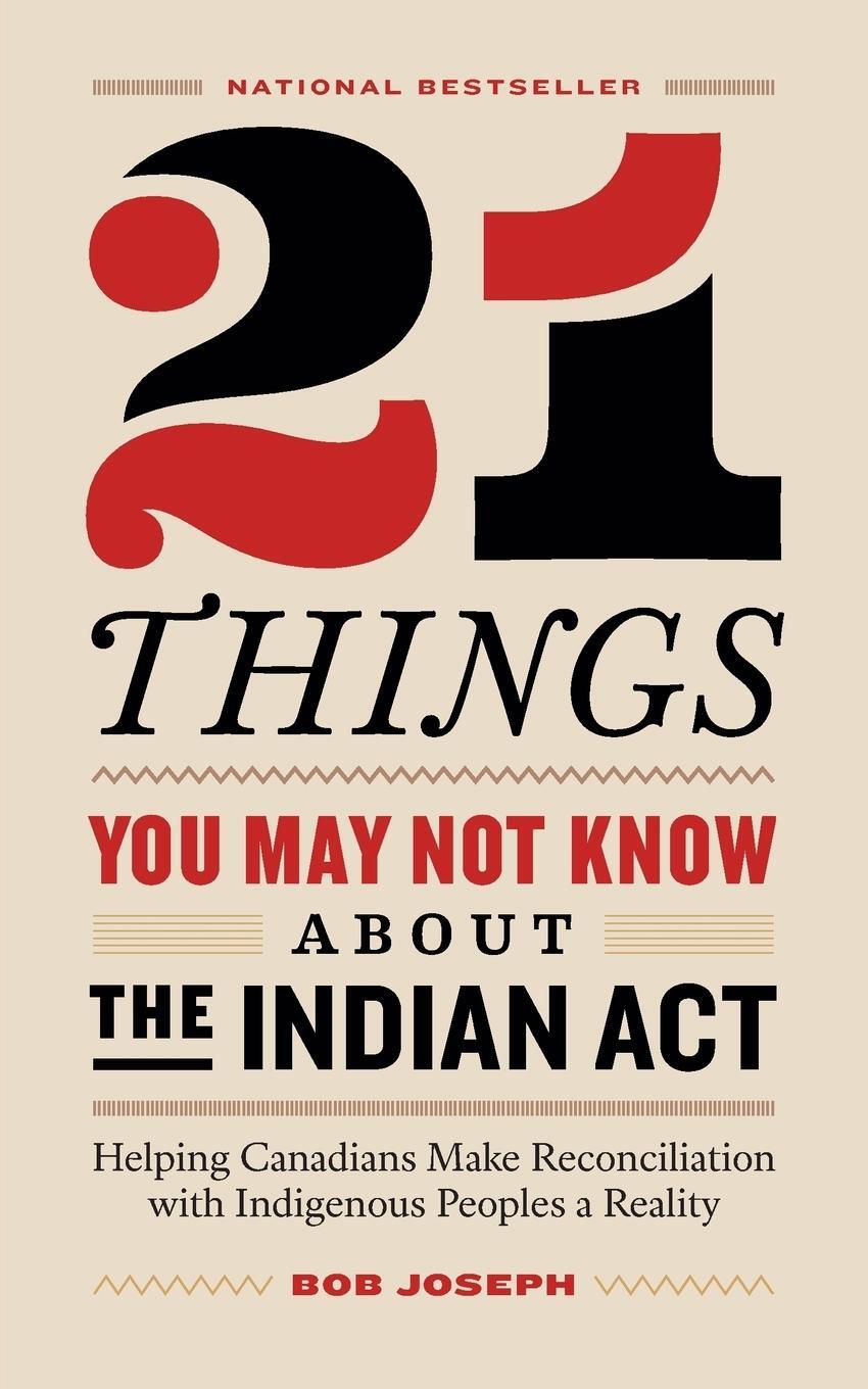 Cover: 9780995266520 | 21 Things You May Not Know About the Indian Act | Bob Joseph | Buch